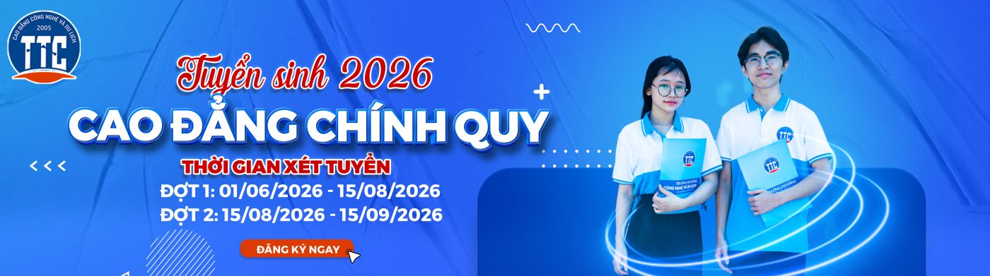 TRƯỜNG CAO ĐẲNG CÔNG NGHỆ VÀ DU LỊCH